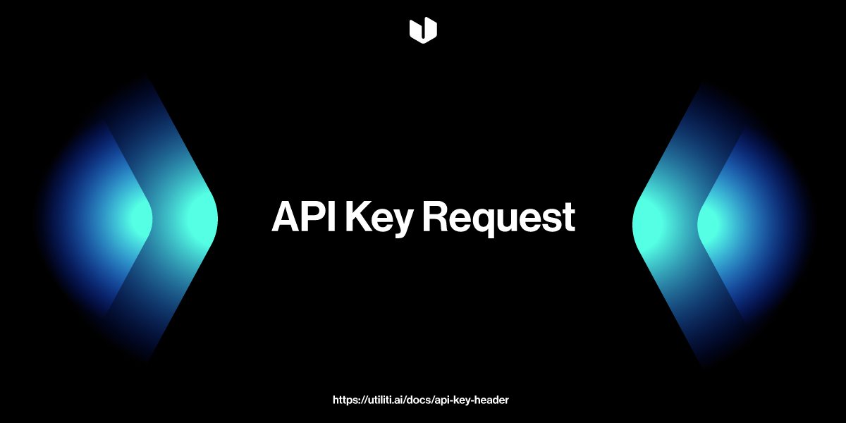 API Key Request Introduction Utiliti Developer Docs